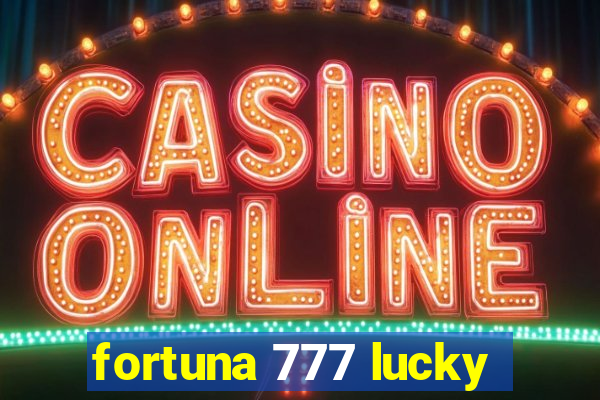 fortuna 777 lucky